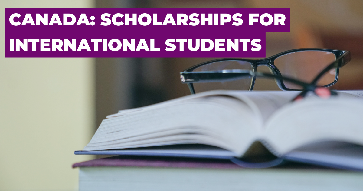 Canada: Scholarships For International Students | IEFA.org Blog