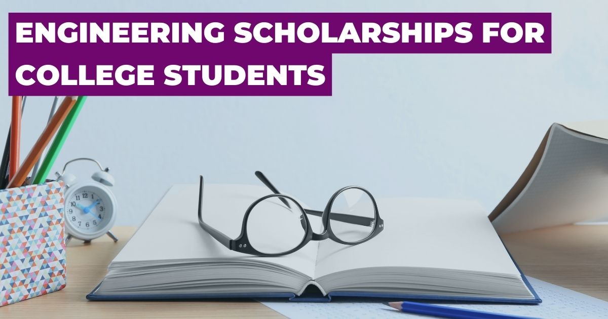 Engineering Scholarships for College Students