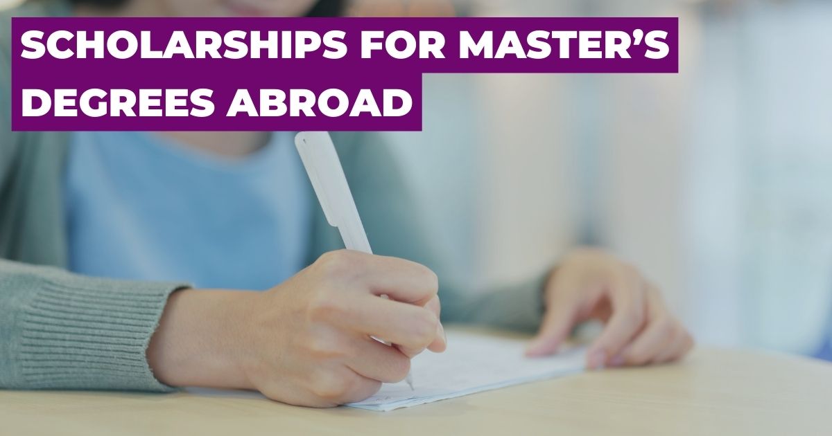 Scholarships for Master’s Degrees Abroad
