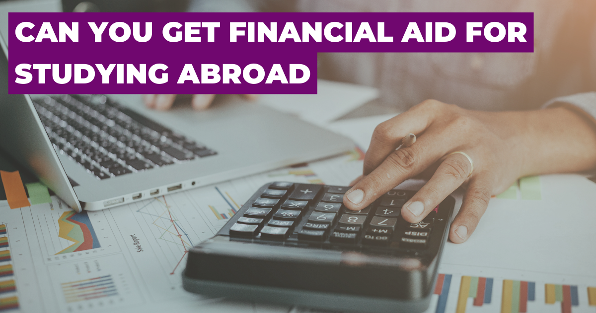 Can You Get Financial Aid For Studying Abroad? | IEFA.org