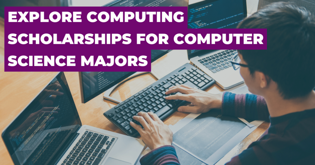 Explore Computing Scholarships for Computer Science Majors